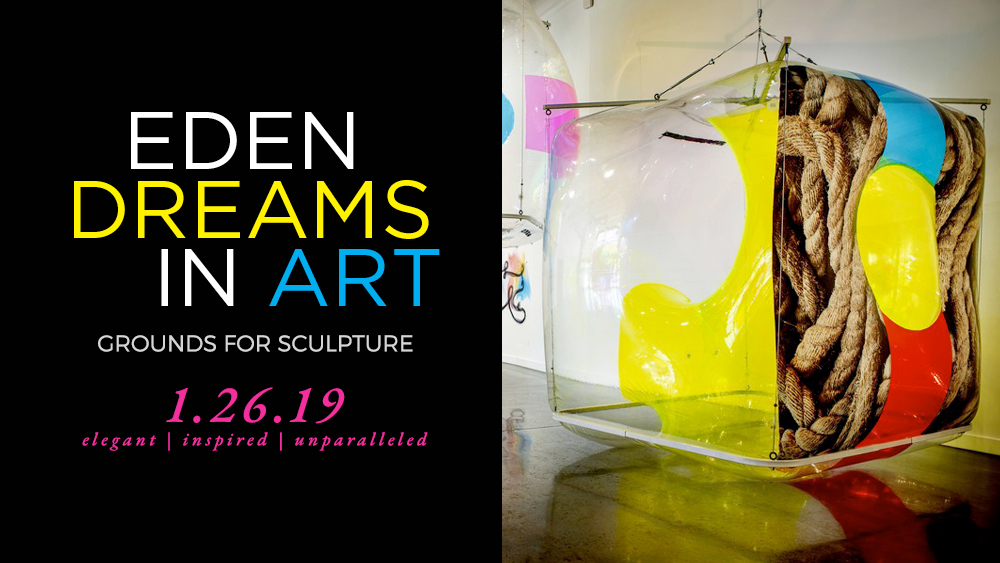 Eden Dreams in Art, Grounds for Sculpture, 1.26.19