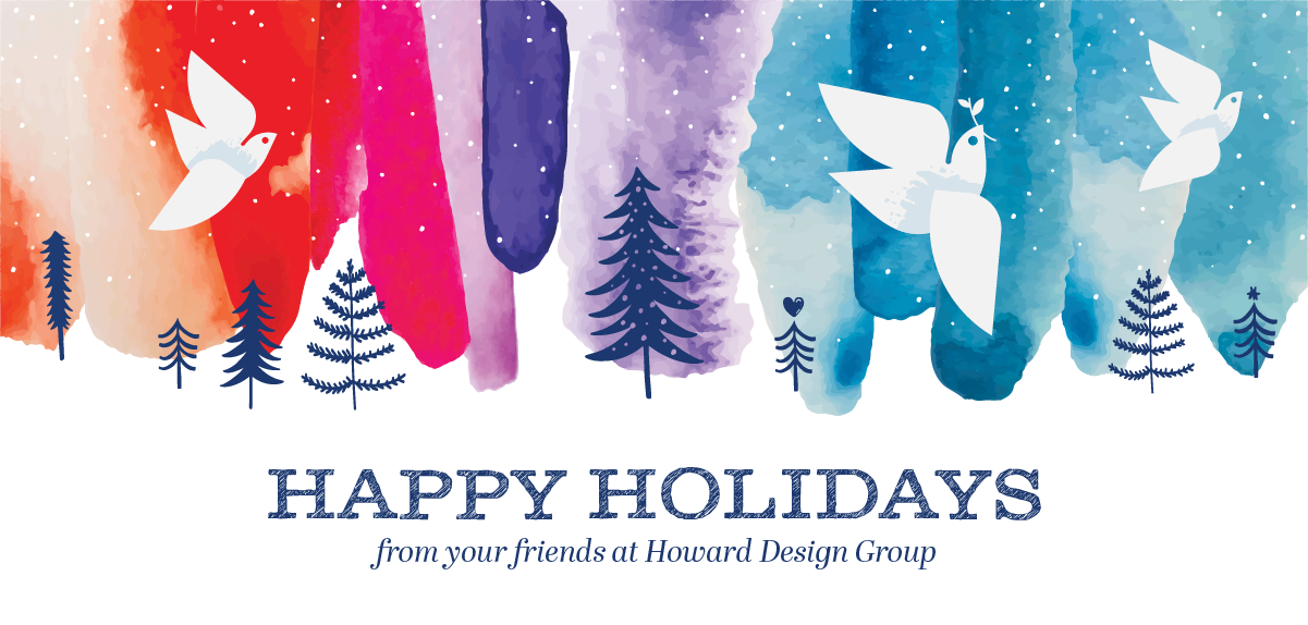 Happy Holidays from your Friends at Howard Design Group