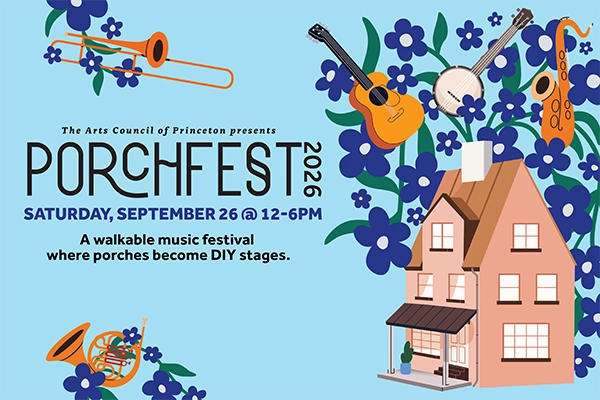 The Arts Council of Princeton presents Porchfest 2026. Saturday, September 26 @ 12-6pm. A walkable music festival where porches become DIY stages.